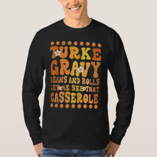 Turkey Gravy Beans And Rolls Let Me See That Casse T-Shirt