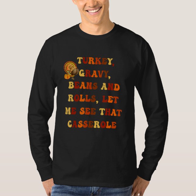 Turkey Gravy Beans And Rolls Let Me See That Casse T-Shirt (Front)