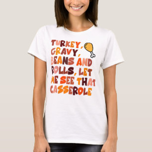 Turkey Gravy Beans And Rolls Let Me See That Casse T-Shirt
