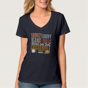 Turkey Gravy Beans And Rolls Let Me See That Casse T-Shirt