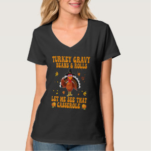 Turkey Gravy Beans And Rolls Let Me See That Casse T-Shirt