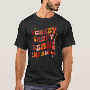 Turkey Gravy Beans And Rolls Thanksgiving Day T-Shirt