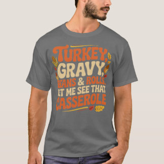 Turkey, Gravy, Beans & Rolls T-Shirt