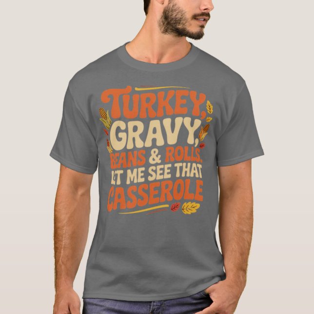 Turkey, Gravy, Beans & Rolls T-Shirt (Front)
