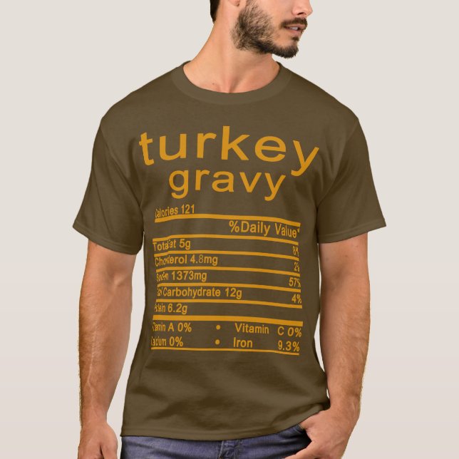 turkey gravy Nutrition Facts Funny Thanksgiving T-Shirt (Front)