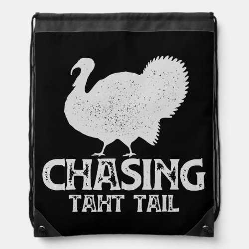 Turkey Hunter Chasing That Tail Gobbler Hunting  Drawstring Bag