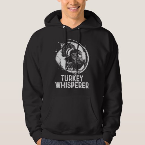 Turkey Hunter Im A Turkey Whisperer Hunting Hoodie