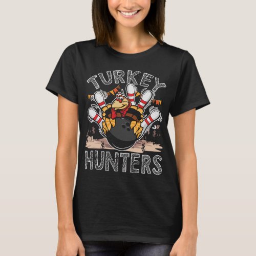 Turkey Hunters Funny Turkey Bowling T_Shirt