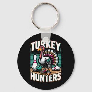 Turkey Hunters Shirt Funny Bowling Shirt Turkey Hu Keychain