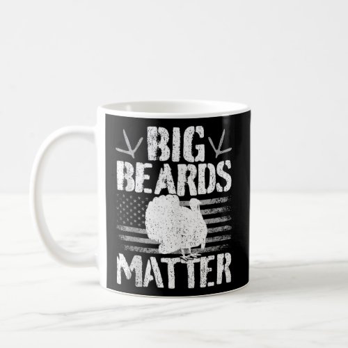 Turkey Hunting I Big Beards Matter I Turkey Hunter Coffee Mug