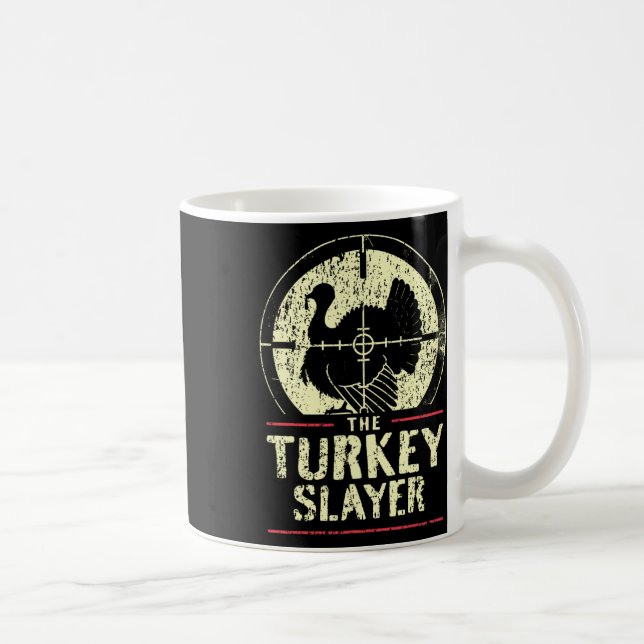 Turkey Hunting I The Turkey Slayer I Turkey Hunter Coffee Mug (Right)