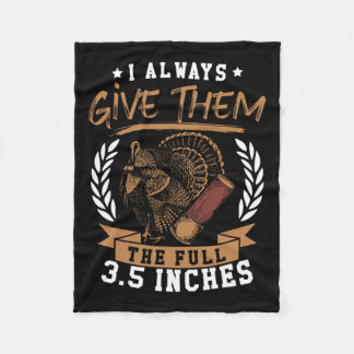 Turkey Hunting Spring I Always Give Them The Full  Fleece Blanket