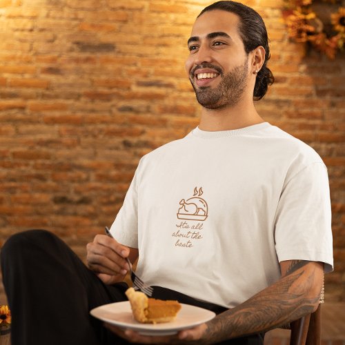 Turkey Icon All About the Baste Thanksgiving T_Shirt