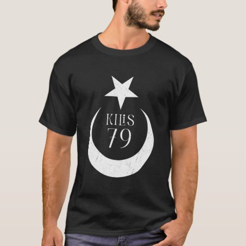 Turkey Kilis Province Southeast Anatolia Merkez Ki T_Shirt