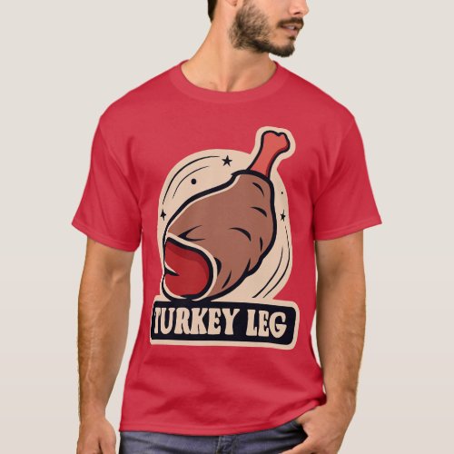 Turkey Leg TShirt