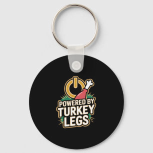 Turkey Legs Powered By Turkey Legs  Keychain