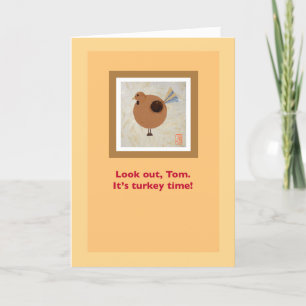 Turkey “Look out, Tom!” Humorous Thanksgiving Card