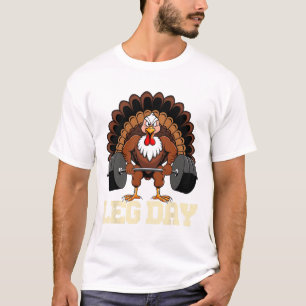 Turkey Lover Leg Day Weightlifting Gym Thanksgivin T-Shirt