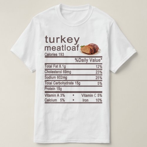 turkey meatloaf Nutrition Facts label T_Shirt
