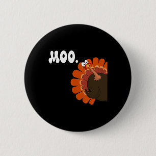 Turkey Moo Funny Thanksgiving Turkey Fake Cow Moo Button
