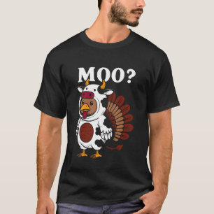 Turkey Moo Thanksgiving Turkey Saying Moo Funny Th T-Shirt