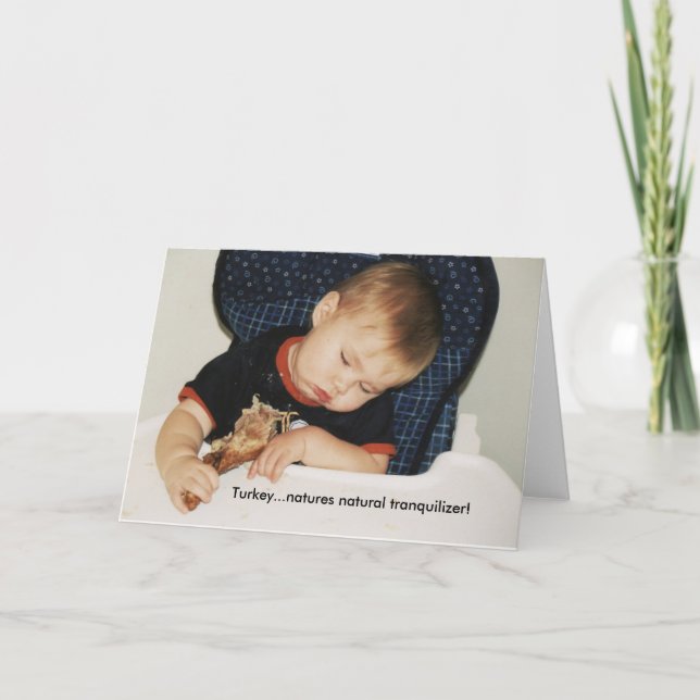 Turkey...natures natural tranquilizer! card (Front)