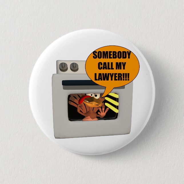 Turkey Need Lawyer Pinback Button (Front)