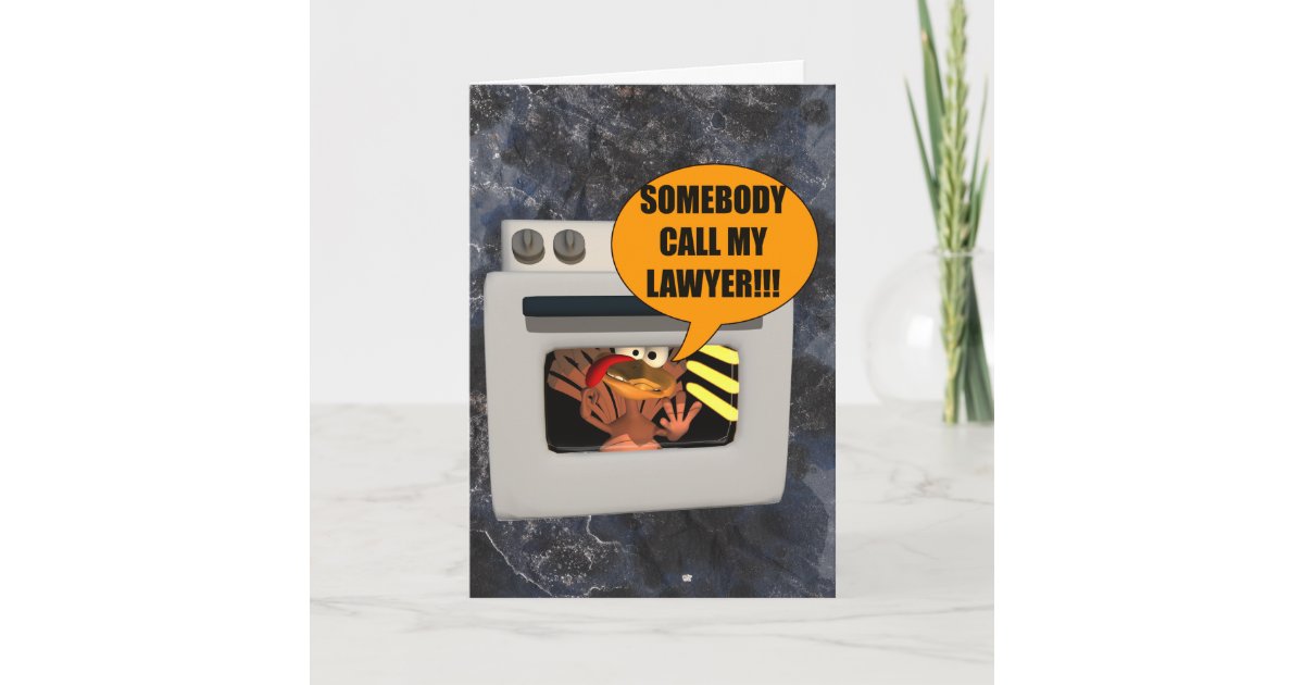 Turkey Needs Lawyer Thanksgiving Card Zazzle