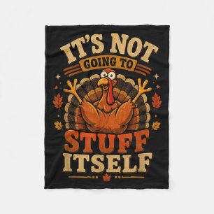 Turkey Not Going To Stuff Thanksgiving Women Fleece Blanket