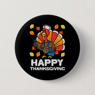Turkey Nurse Happy Thanksgiving Scrub ICU ER RN Me Button