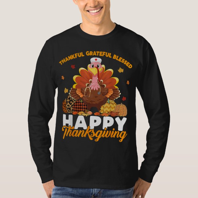 Turkey Nurse Life Thanksgiving Holiday Fall Nursin T-Shirt (Front)