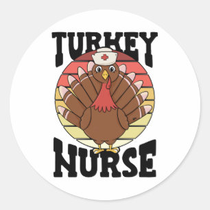 Turkey Nurse Thanksgiving Nursing National Nurses Classic Round Sticker