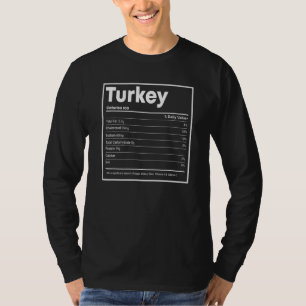 Turkey Nutrition Facts  Thanksgiving Christmas foo T-Shirt