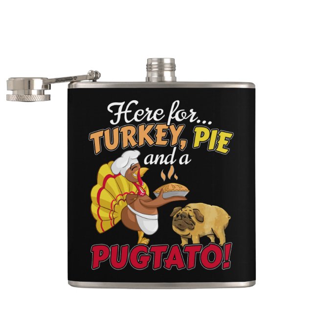 Turkey, Pie and a Pugtato Thanksgiving  Pug Dog Flask (Opened)