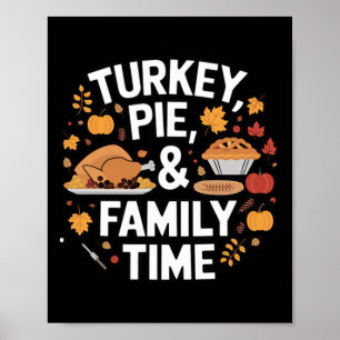 Turkey Pie And Family Time Thanksgiving Meal Fall Poster