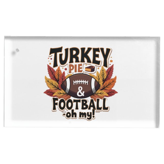 Turkey Pie & Football Oh My Turkey Thanksgiving Place Card Holder (Front)