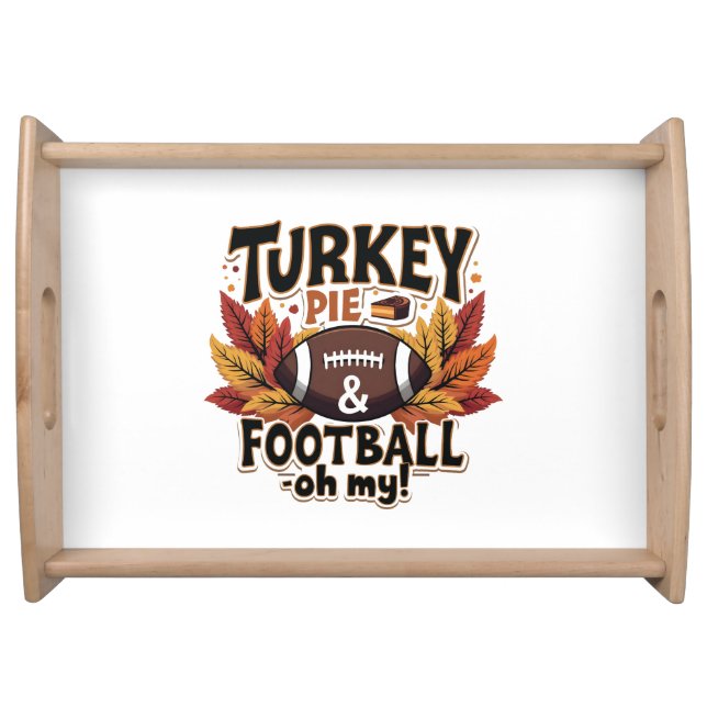 Turkey Pie & Football Oh My Turkey Thanksgiving Serving Tray (Front)