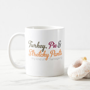Turkey, Pie & Stretchy Pants Coffee Mug