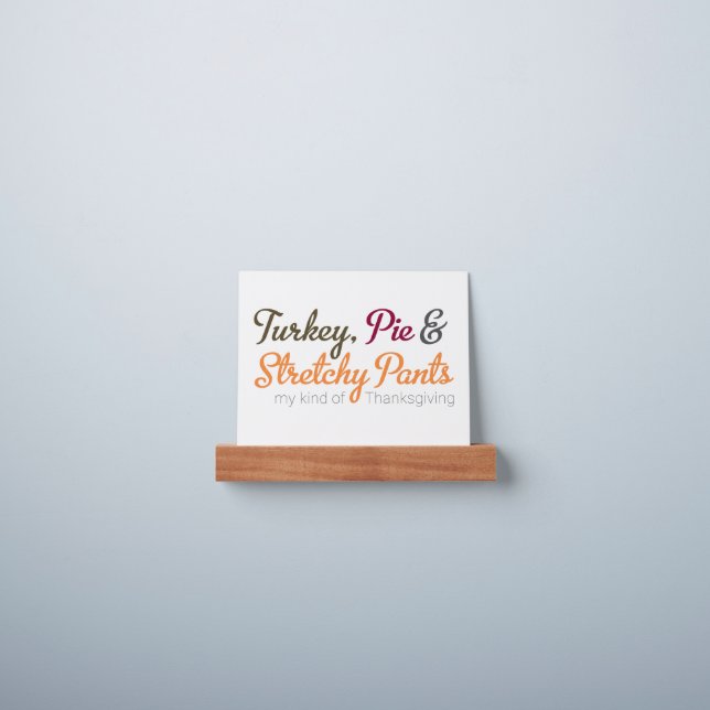Turkey, Pie & Stretchy Pants Picture Ledge (Wall)