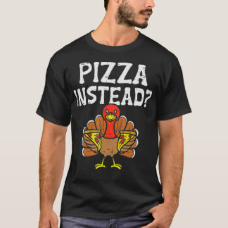 Turkey Pizza Instead Funny Thanksgiving Vegan Men T-Shirt