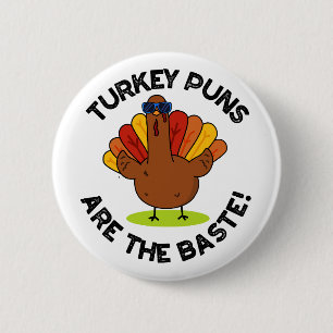 Turkey Puns Are The Baste Funny Food Pun  Button