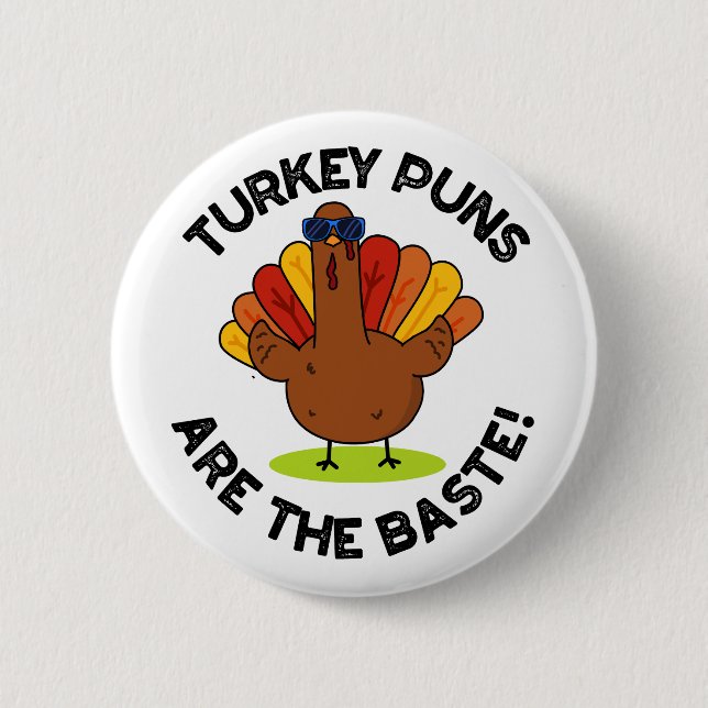 Turkey Puns Are The Baste Funny Food Pun  Button (Front)