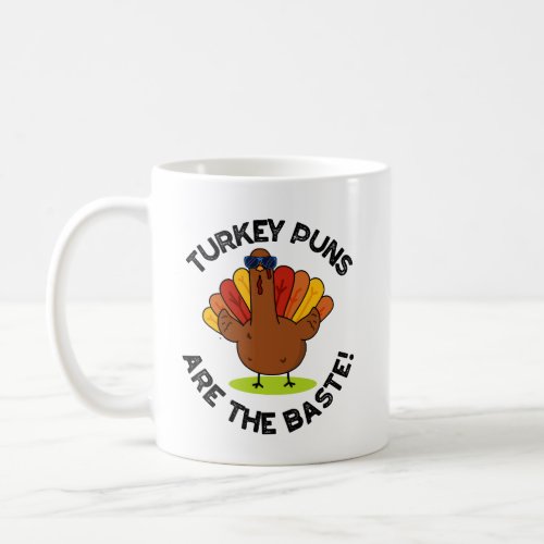 Turkey Puns Are The Baste Funny Food Pun  Coffee Mug