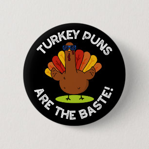 Turkey Puns Are The Baste Funny Food Pun Dark BG Button