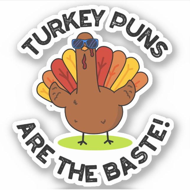 Turkey Puns Are The Baste Funny Food Pun  Sticker (Front)