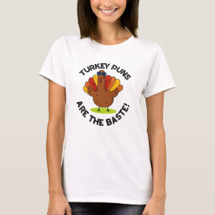 Turkey Puns Are The Baste Funny Food Pun T-Shirt