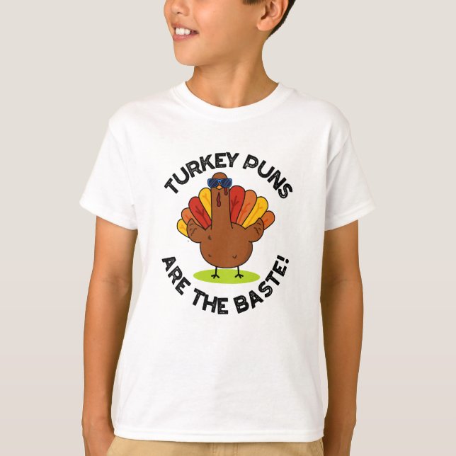 Turkey Puns Are The Baste Funny Food Pun  T-Shirt (Front)