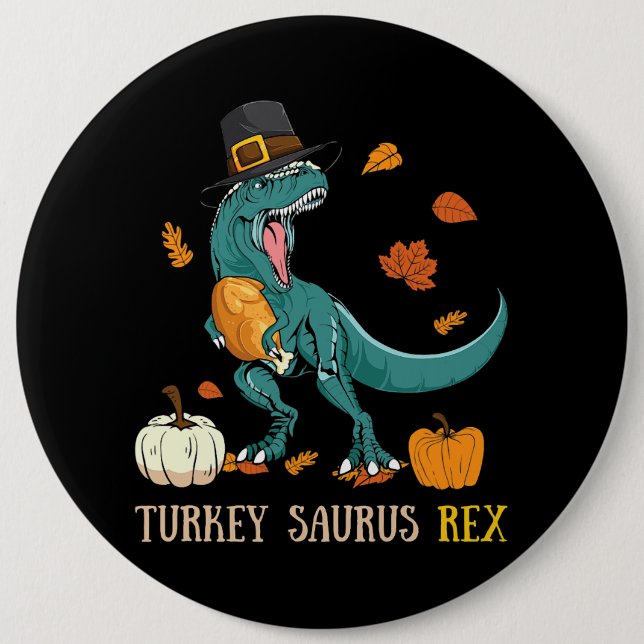 Turkey Saurus Rex Dinosaur Funny Thanksgiving Button (Front)
