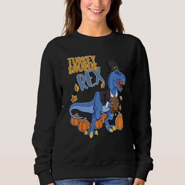 Turkey Saurus Rex I Trex Pilgrim Hat I Dinosaur Th Sweatshirt (Front)