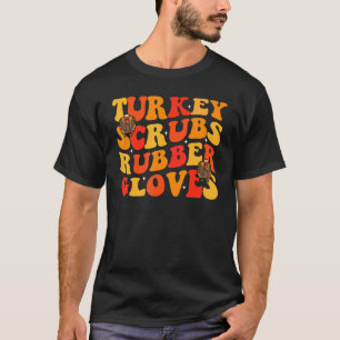 turkey scrubs rubber gloves Funny Turkey Nurse Tha T-Shirt
